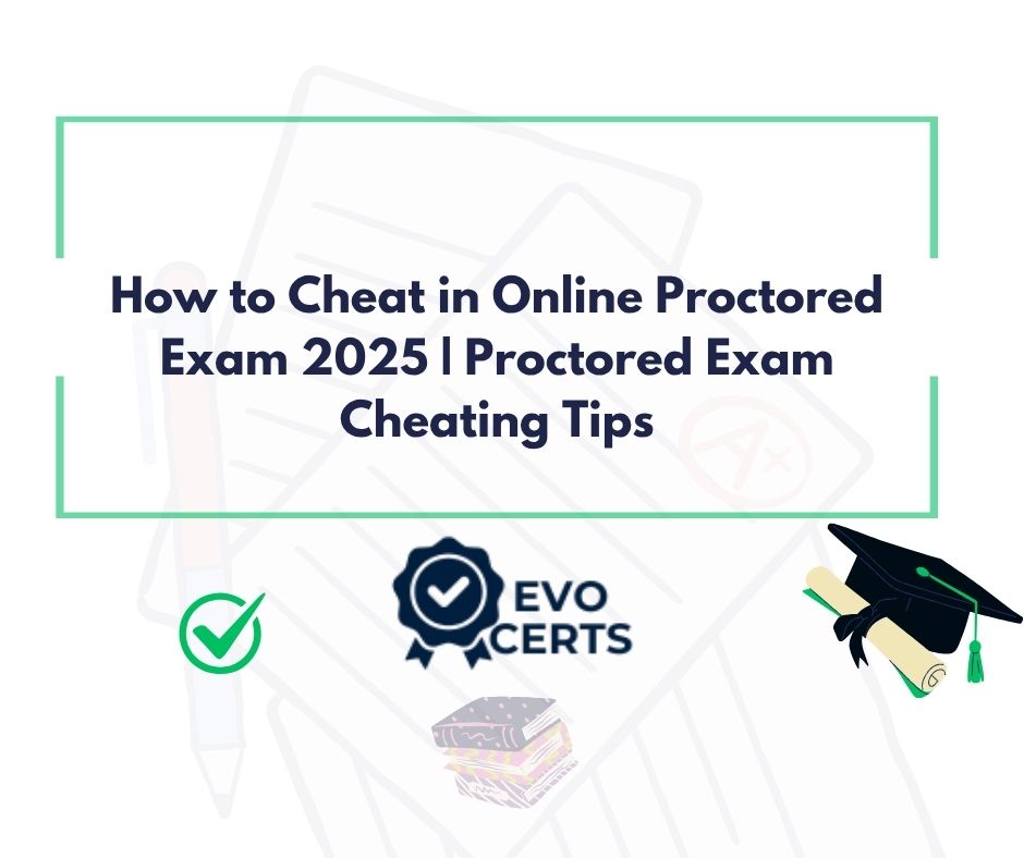 How to Cheat in Online Proctored Exam 2025 | Proctored Exam Cheating Tips